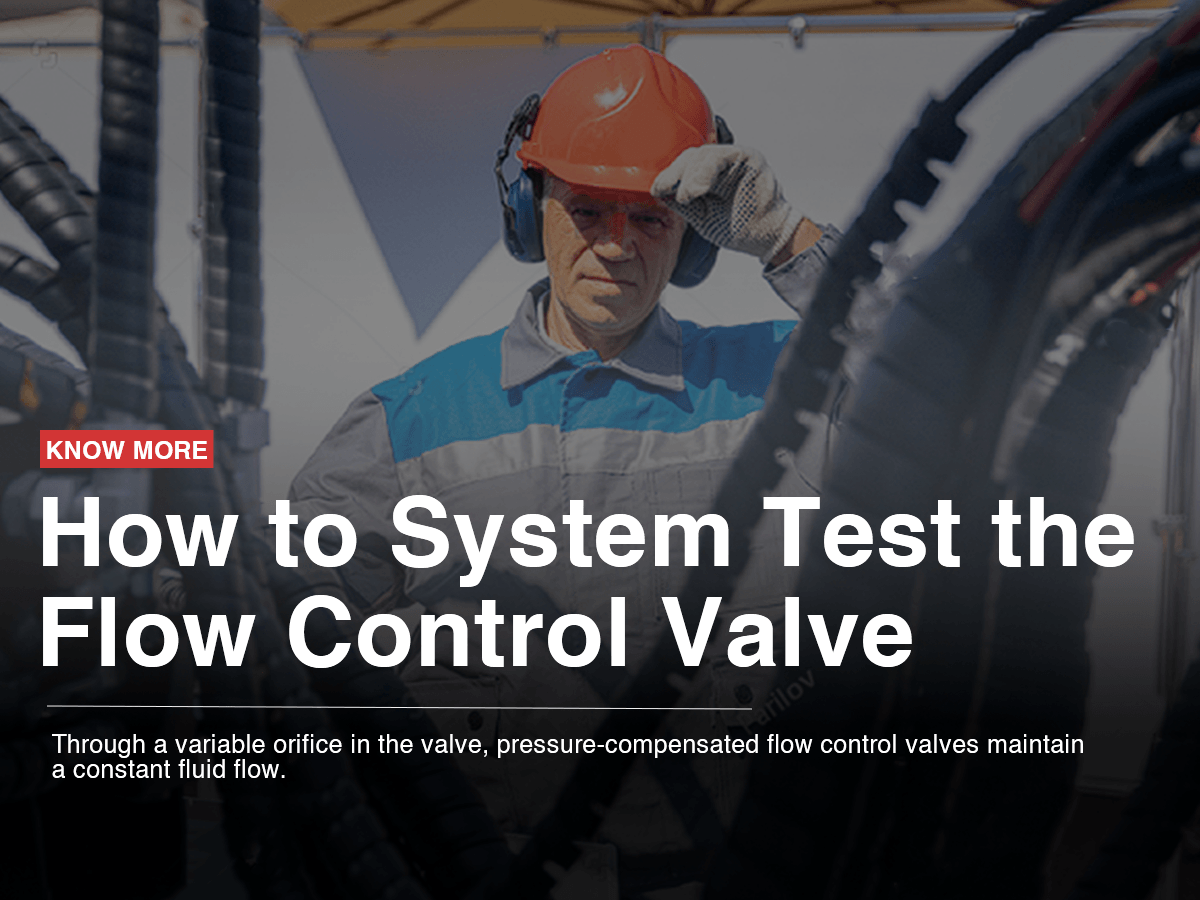 How to System Test the Flow Control Valve