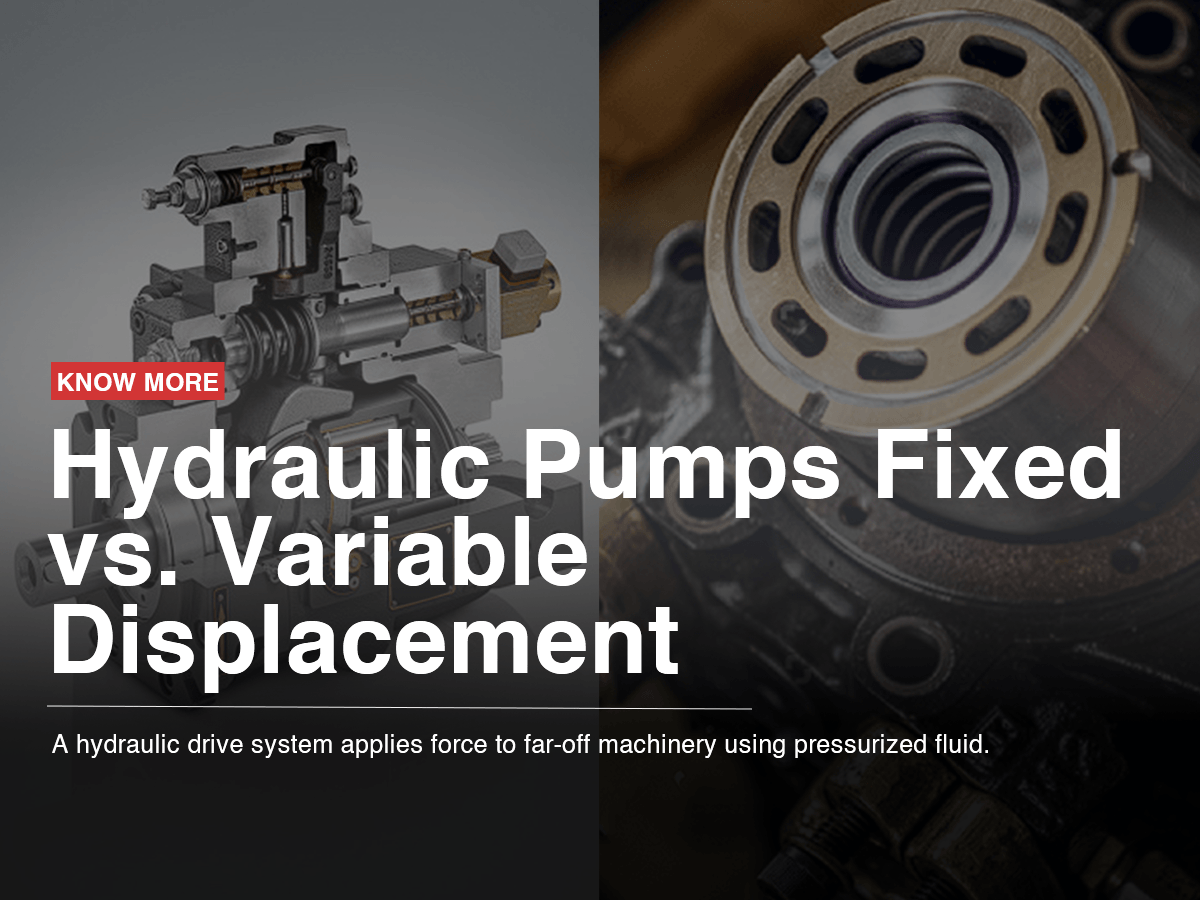 Hydraulic Pumps Fixed vs. Variable Displacement