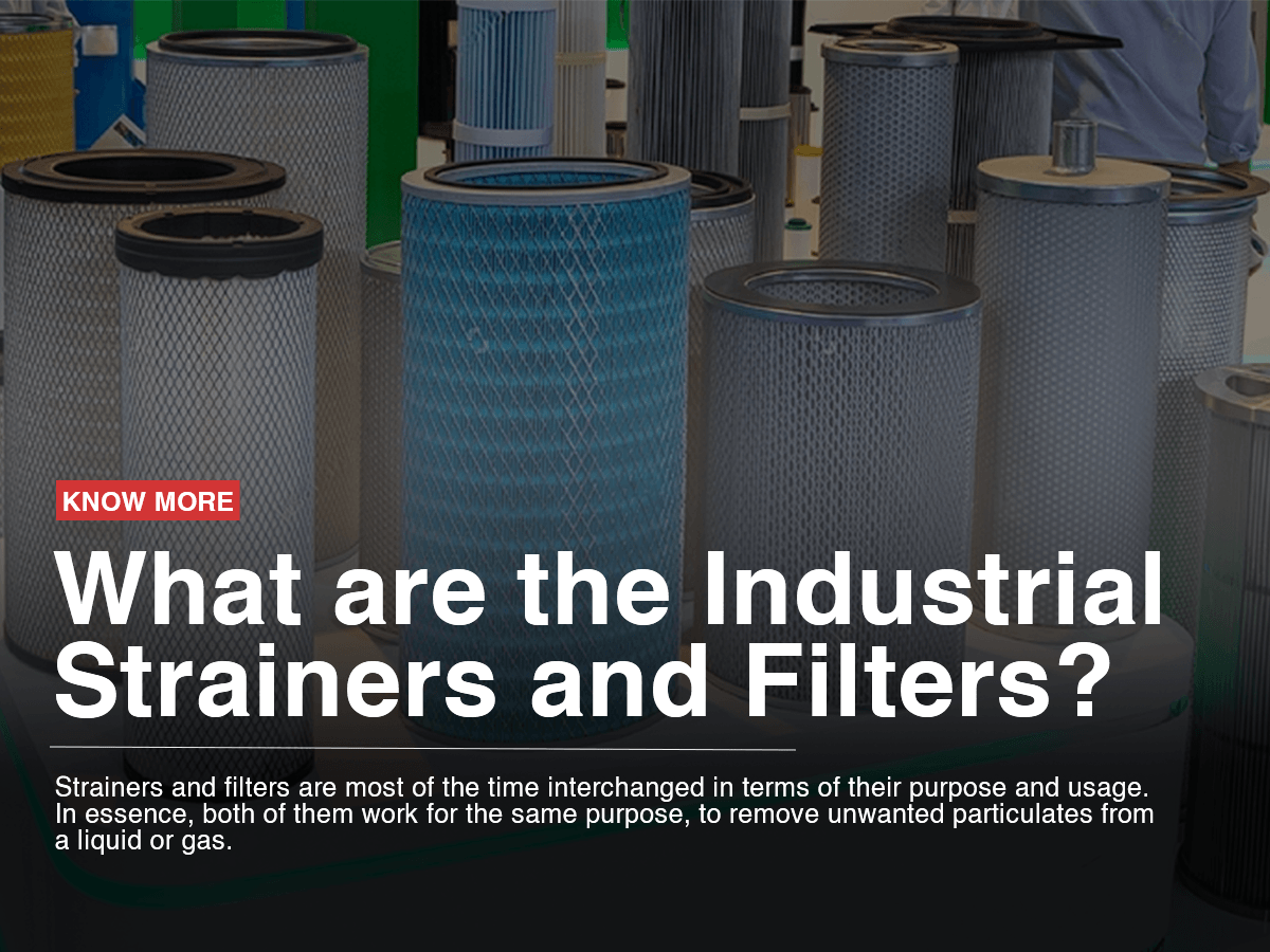 What are the Industrial Strainers and Filters?