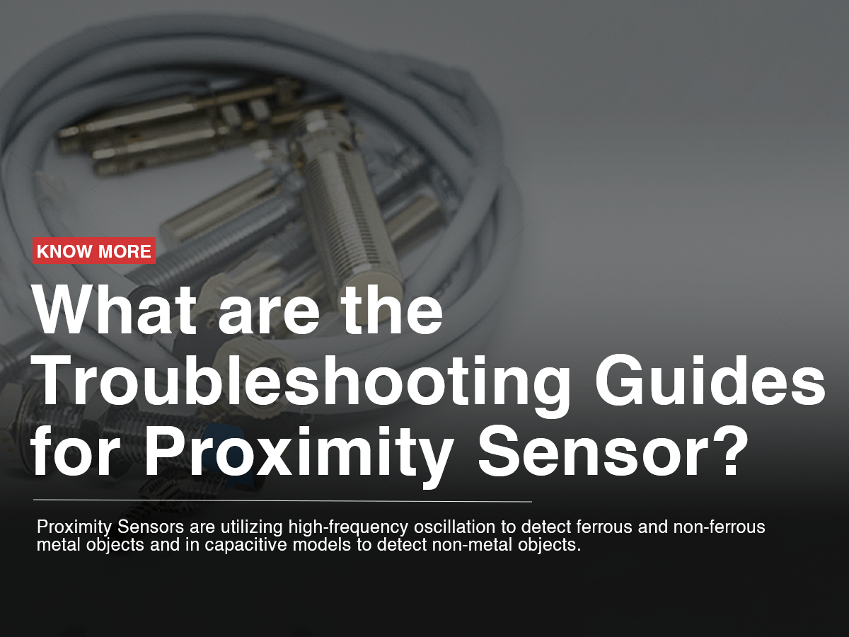 What are the Troubleshooting Guides for Proximity Sensor?