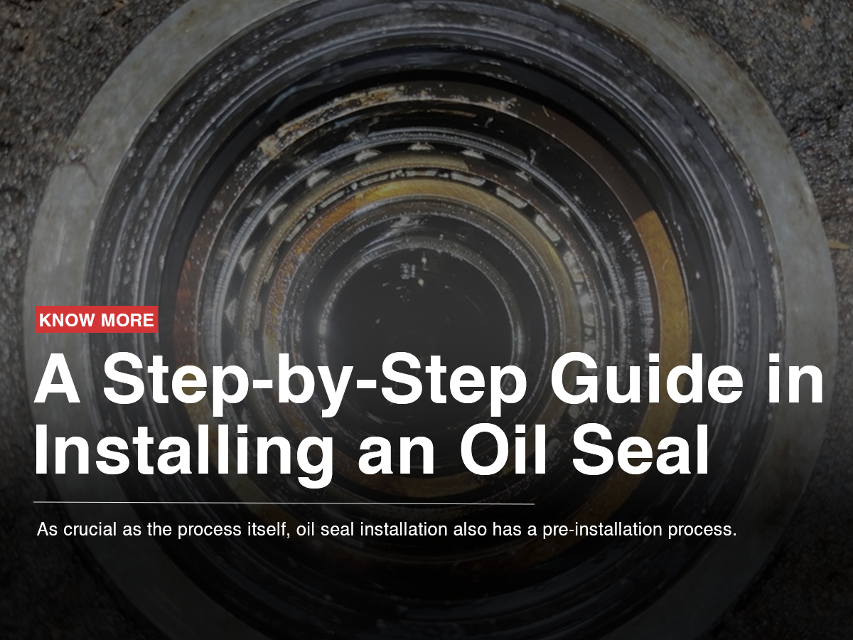 A Step-by-Step Guide in Installing an Oil Seal
