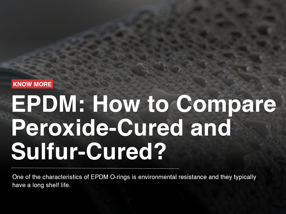 EPDM: How to Compare Peroxide-Cured and Sulfur-Cured?