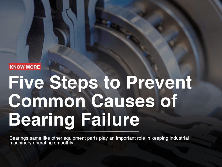 Five Steps to Prevent Common Causes of Bearing Failure Cascade Industrial Services Corp