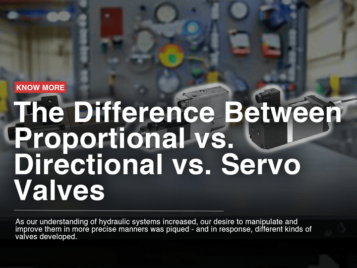 The Difference Between Proportional vs. Directional vs. Servo Valves